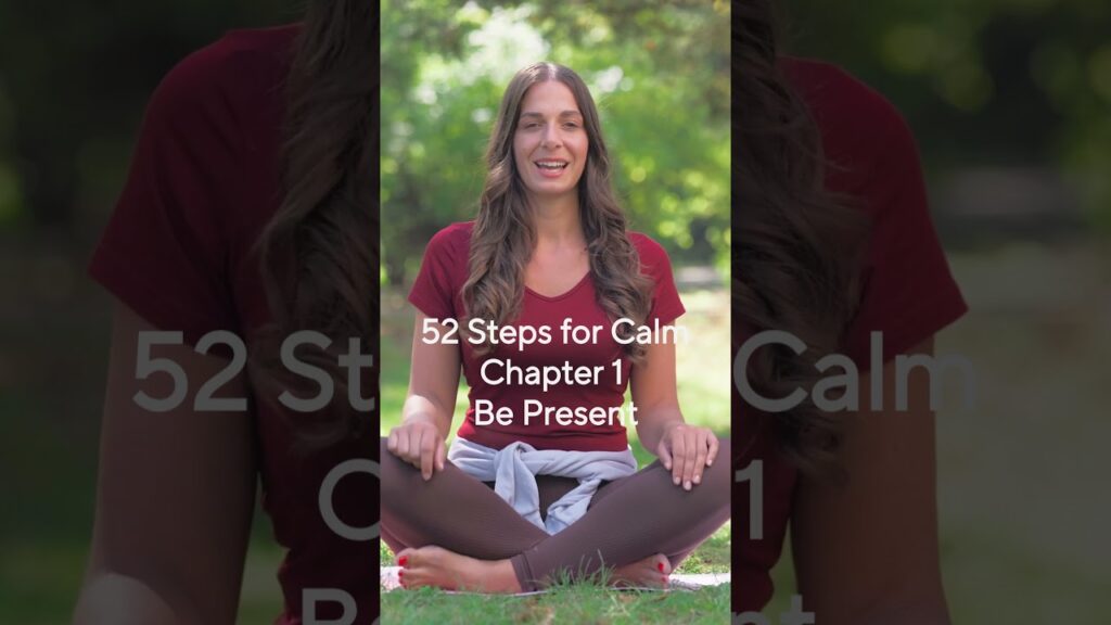 52 Steps for Calm. Chapter 1: Be Present